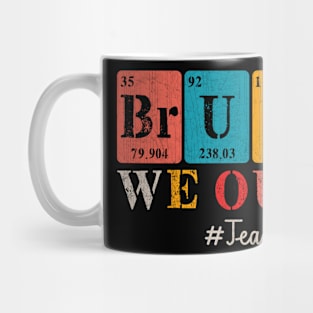 Bruh We Out Chemistry Teacher Mug